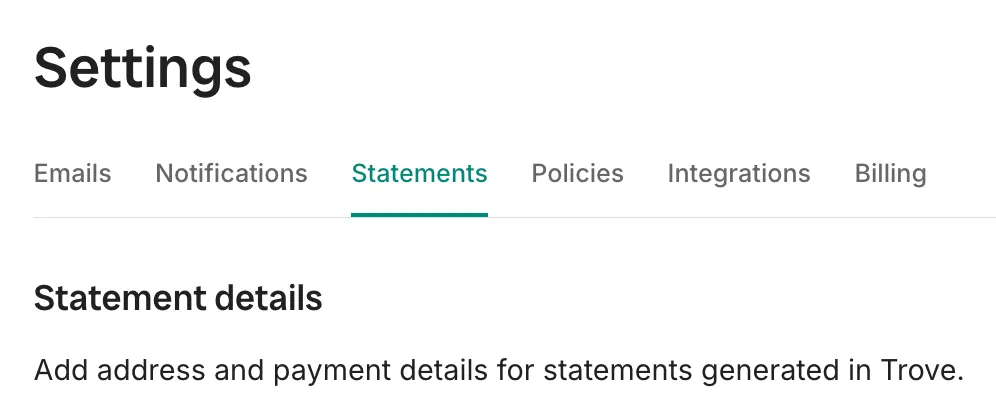The Statements tab under Settings in Trove, next to Emails, Notifications, Policies, Integrations and Billing.